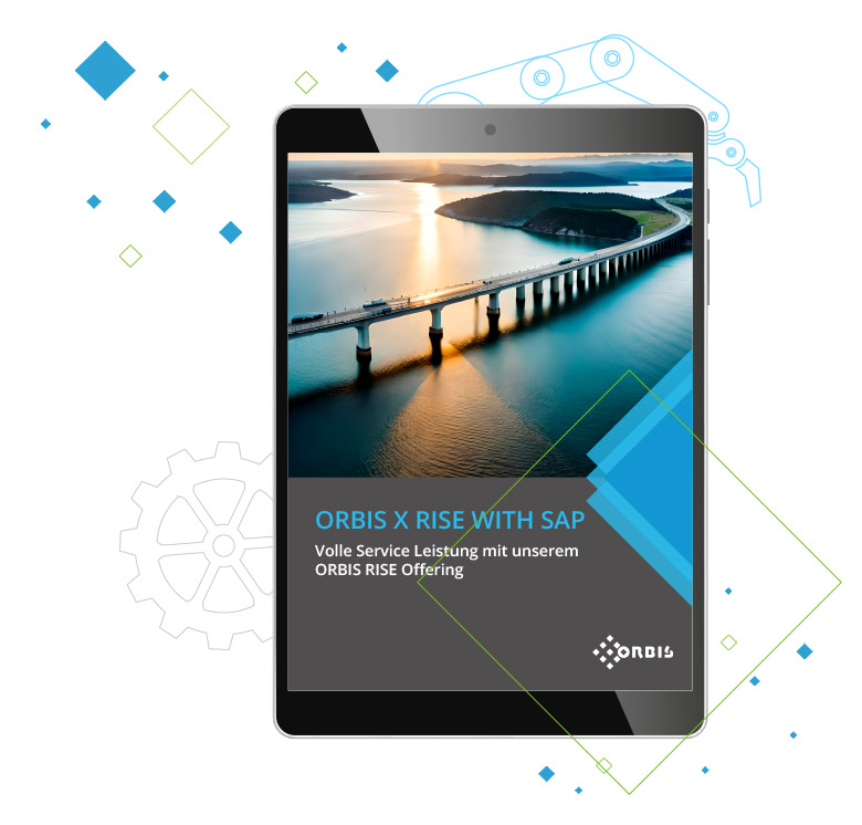 ORBIS x RISE with SAP Broschüre: Volle Service Leistung mit unserem ORBIS RISE Offering ORBIS x RISE with SAP Broschüre