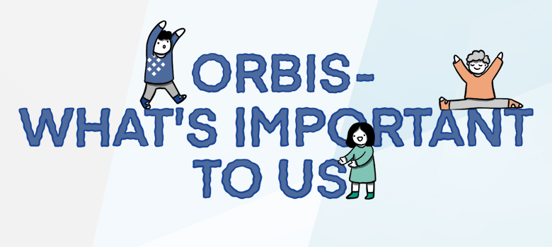 ORBIS - What’s important to us as an employer As an employer, ORBIS stands for expertise, continuity, trust and (personal) responsibility.